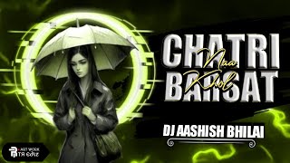 CHATRI NA KHOL BARSAT ME  TRENDING SONG  DJ AASHISH BHILAI  2K24 [upl. by Enneirdna425]