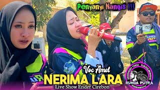 NERIMA LARA  Ochol Dhut  Voc Amel Penyanyi Nangis  RUNDA PUTRA  Show Ender Cirebon [upl. by Nimaynib]