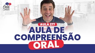 AULA 277  AULA DE COMPREENSÃO ORAL [upl. by Oos348]