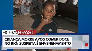 Criança morre após comer doce no Rio suspeita é envenenamento  Bora Brasil [upl. by Joub]