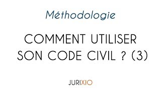 Bien utiliser son Code civil  savoir lire un article du Code 3 [upl. by Notnilc93]