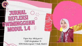 FIPIN NUR WIDYARINI CGP A 11 JURNAL REFLEKSI DWINGGUAN MODUL 1 4 [upl. by Adaurd]