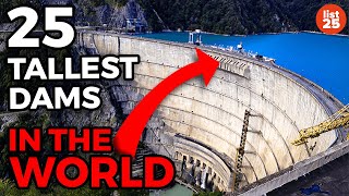 25 Tallest Dams In The World [upl. by Anitnamaid]