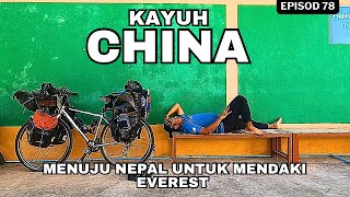 Ep78 Kena KECAM cari duit nak naik Everest KAYUH CHINA Day 76 Season 4  Cycling Tg PiaiEverest [upl. by Anitnemelc]