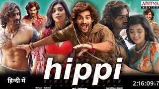 Hippi Full Movie Hindi Dubbed Release  Hippi full movie hindi dubbed  Hippi Full Movie [upl. by Clive]