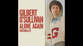 Gilbert OSullivan  Alone Again Naturally  1 hour [upl. by Plotkin6]