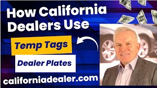 How California Dealers Issue Temporary License Plates and Use Dealer CA Dealer Plates [upl. by Nnylyar]