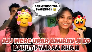 Ajj Gaurav ji ko Mere Upar Bahut Pyar आ Rha Hai🥰😇 गौरव जी को मेरे ऊपर बहुत प्यार आ रहा है🥰😇 [upl. by Ettenoj229]