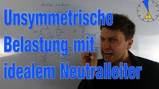 Unsymmetrische Belastung mit idealem Neutralleiter  Mehrphasensysteme [upl. by Charo]