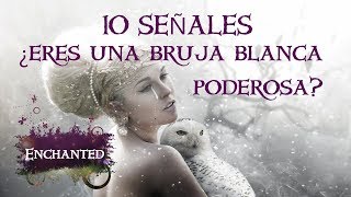 10 Señales ¿Eres una Bruja Blanca Poderosa [upl. by Assereht]