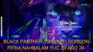 🐾BLACK PANTHER Vs 🏆 Flash Gordón🐾 🎚 Dj Fdo ErrE Nahbalám Yuc 24 [upl. by Ynaffets838]