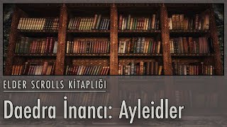 Daedra İnancı Ayleidler  Elder Scrolls Kitaplığı [upl. by Laise889]