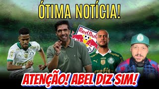 ÓTIMA NOTÍCIA ABEL DIZ SIM E TEM REFORÇOS CHEGANDO [upl. by Adnale897]