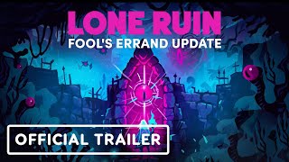 Lone Ruin  Official Fools Errand Update Launch Trailer [upl. by France216]