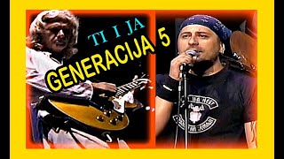 GENERACIJA 5  Ti i ja  Live 2008  HD Remaster  2024 [upl. by Scharaga209]