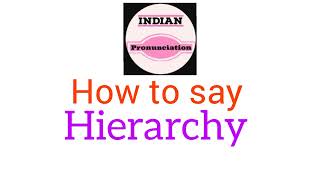 How to say Hierarchy  Pronunciation of hierarchy [upl. by Ennairol]