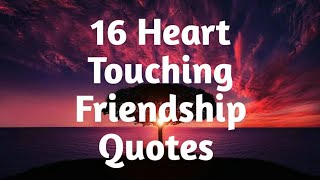 16 Heart Touching Friendship Quotes that melt your heart Happy Friendship Day [upl. by Jeritah]