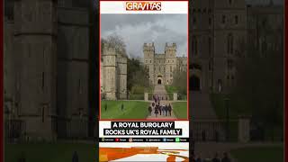 A Royal Burglary Strikes UKs Royal Family  GRAVITAS [upl. by Chon]