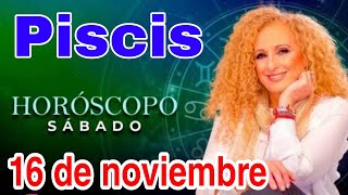 horoscopo de hoy Piscis Horóscopo Diario  Piscis  16 de noviembre de 2024 [upl. by Carlyn]