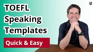 TOEFL Speaking TEMPLATES Quick and Easy [upl. by Refotsirhc]