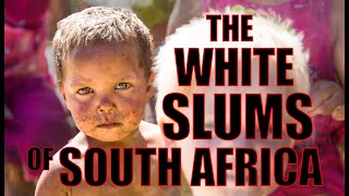 SOUTH AFRICAN WHITE SLUMS  The poverty in the White Squatter Camps [upl. by Nnayrb87]