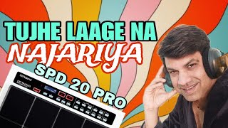 Tujhe Laage Na Najariya  Tujhe Laage Na Najariya Patch  SPD 20 pro Patch  Octapad guru Patches [upl. by Darb11]