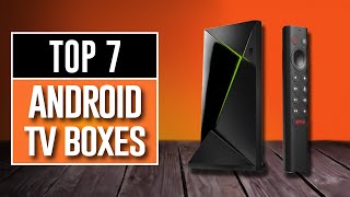 Best Android TV Box 2024  The Only 7 You Should Consider Today [upl. by Sirdi]