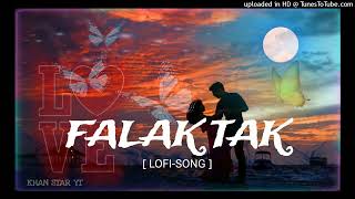 Falak Tak Chal   Lofi Song 🎵  Bollywood Songs 2024  New Hindi Songs  songs bollywoo [upl. by Press526]