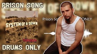 System Of A Down  Prison Song  Drums Only  Toxicity [upl. by Veradis]