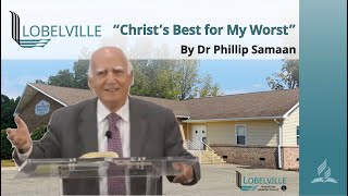 quotChrists Best for My Worstquot  by Dr Phillip Saaman 09142024 [upl. by Adala185]