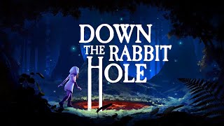 Down the Rabbit Hole [upl. by Aztilay]