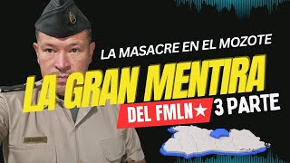 LA GRAN MENTIRA DE LA MASACRE EN EL MOZOTE 3 PARTE [upl. by Etnomaj]