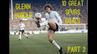 Glenn Hoddle  10 Great Spurs Goals  Part 2 [upl. by Annayk625]