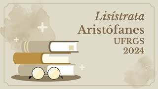 LISÍSTRATA  ARISTÓFANES  URFGS 2024  AULA 20 [upl. by Wandis581]