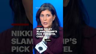 Nikki Haley slams Trump’s pick for intel chief [upl. by Zhang]