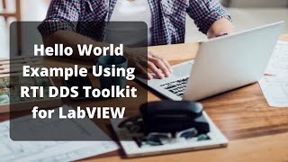 How to Run a Hello World Example Using the RTI DDS Toolkit for LabVIEW [upl. by Candis150]