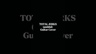 Total Jerks  Ambisi Guitar Cover shorts youtubeshorts music [upl. by Cohbert]