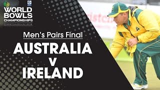 Men’s Pairs Final  Australia v Ireland [upl. by Anitac165]