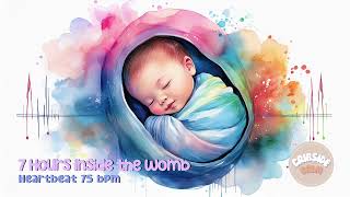 Calming Womb Sounds with 75 BPM Heartbeat  7 Hours of Soothing Baby Sleep Sounds [upl. by Zoeller]