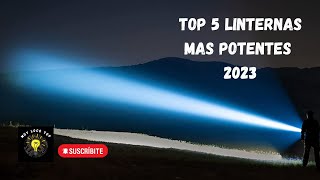 TOP 5 LINTERNAS MAS POTENTES 2023 [upl. by Nahtaoj604]