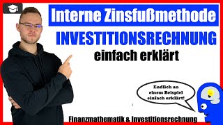 Interne Zinsfußmethode einfach erklärt  Investitionsrechnung [upl. by Yelkao]