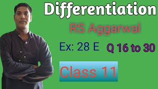 Differentiations RS Aggarwal Ex 28 E Q 16 to 30 Class 11 by Er Rajesh gupta [upl. by Stochmal]