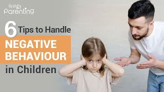 6 Effective Parenting Strategies for Handling Negative Behaviour in Children [upl. by Ancilin]