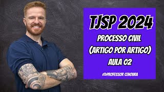 TJSP  ESCREVENTE 2024  DIREITO PROCESSUAL CIVIL  ARTIGO POR ARTIGO  AULA 02 [upl. by Freudberg486]