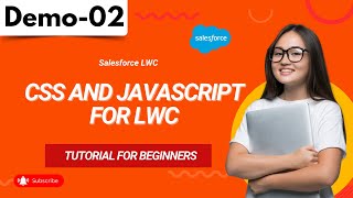 Salesforce LWC Demo 02  Css And Javascript For LWC  Tutorial for Beginners [upl. by Eeluj]