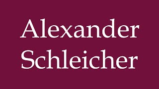 How to Pronounce Alexander Schleicher Correctly in German [upl. by Home]