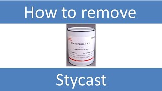 How to remove Stycast and Epoxy Wie entferne Stycast und Epoxid [upl. by Nicholson]