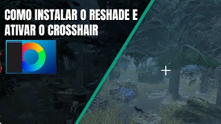 COMO INSTALAR E USAR CROSSHAIR NO RESHADE [upl. by Nidnerb]