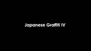 Japanese Graffiti IV 4 [upl. by Harday]