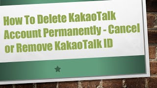 How To Delete KakaoTalk Account Permanently  Cancel or Remove KakaoTalk ID [upl. by Aamsa]